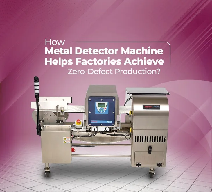 How Metal Detector Machine Helps Factories Achieve Zero-Defect Production?
